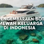 Pengembaraan bot mewah keluarga di Indonesia Pengembaraan bot mewah keluarga di Indonesia
