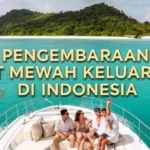 Pengembaraan bot mewah keluarga di Indonesia