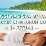 6 destinasi spa mewah terbaik di seluruh dunia (+ petua!)
