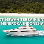 5 bot mewah terbaik untuk meneroka Indonesia