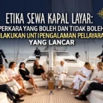 Etika sewa kapal layar: Perkara yang boleh dan tidak boleh dilakukan untuk pengalaman pelayaran yang lancar