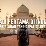 Kali pertama di India: Perjalanan yang tidak dapat dilupakan
