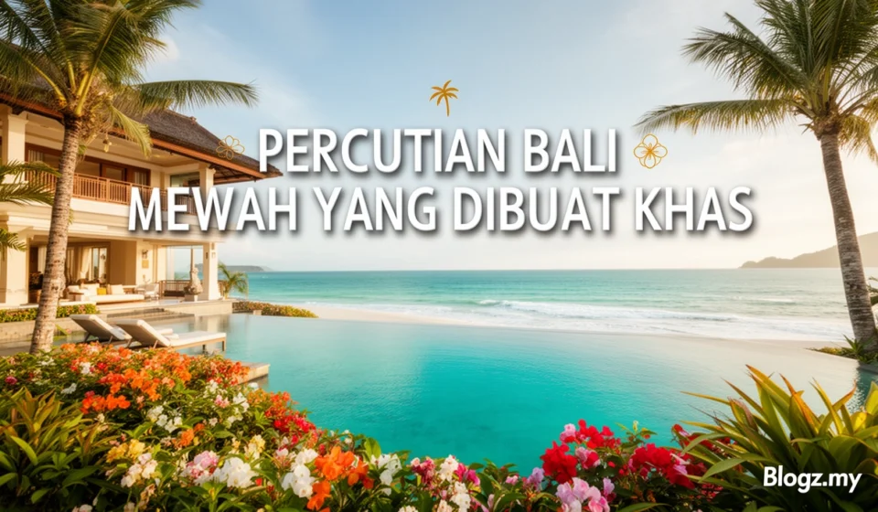 Percutian Bali mewah yang dibuat khas