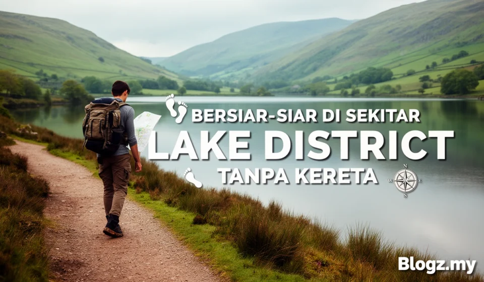 Bersiar-siar di sekitar Lake District tanpa kereta