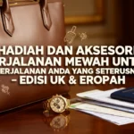 Hadiah dan aksesori perjalanan mewah untuk perjalanan anda yang seterusnya - edisi UK & Eropah