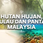 Hutan hujan, pulau dan pantai Malaysia