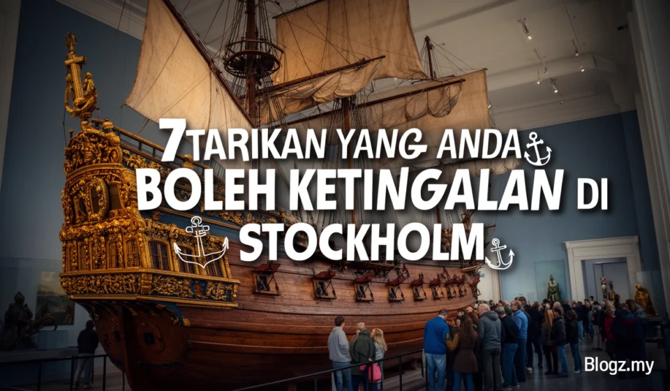 7 tarikan yang anda tidak boleh ketinggalan di Stockholm