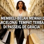 Membeli-belah mewah di Barcelona: Tempat terbaik di Passeig de GrĂ cia Membeli-belah mewah di Barcelona: Tempat terbaik di Passeig de GrĂ cia