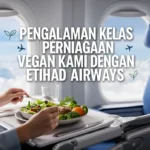 Pengalaman kelas perniagaan vegan kami dengan Etihad Airways
