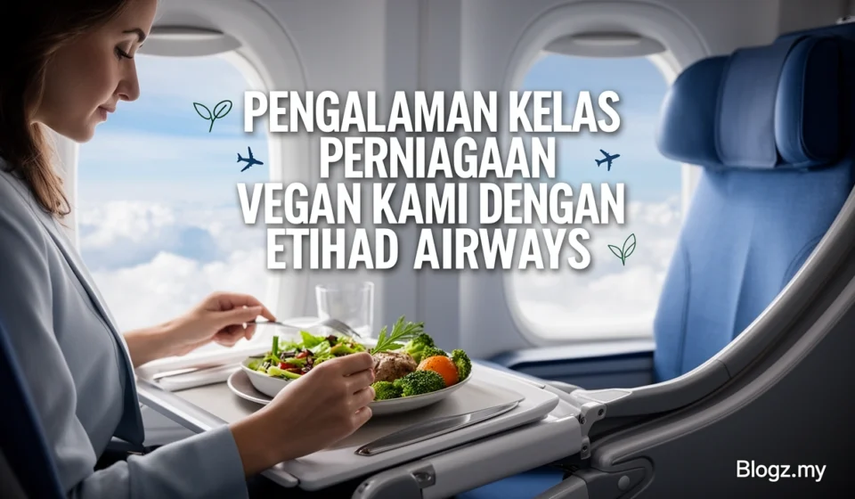 Pengalaman kelas perniagaan vegan kami dengan Etihad Airways