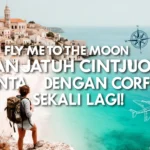 Fly Me to the Moon dan jatuh cinta dengan Corfu, sekali lagi!