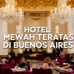 Hotel mewah teratas di Buenos Aires