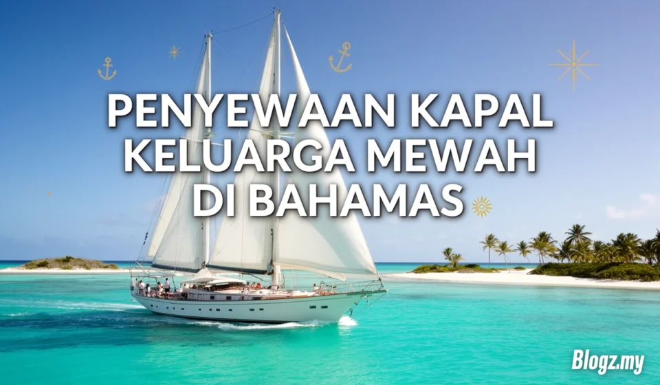 Penyewaan kapal layar keluarga mewah di Bahamas