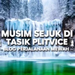 Musim Sejuk di Tasik Plitvice - Blog Perjalanan Mewah