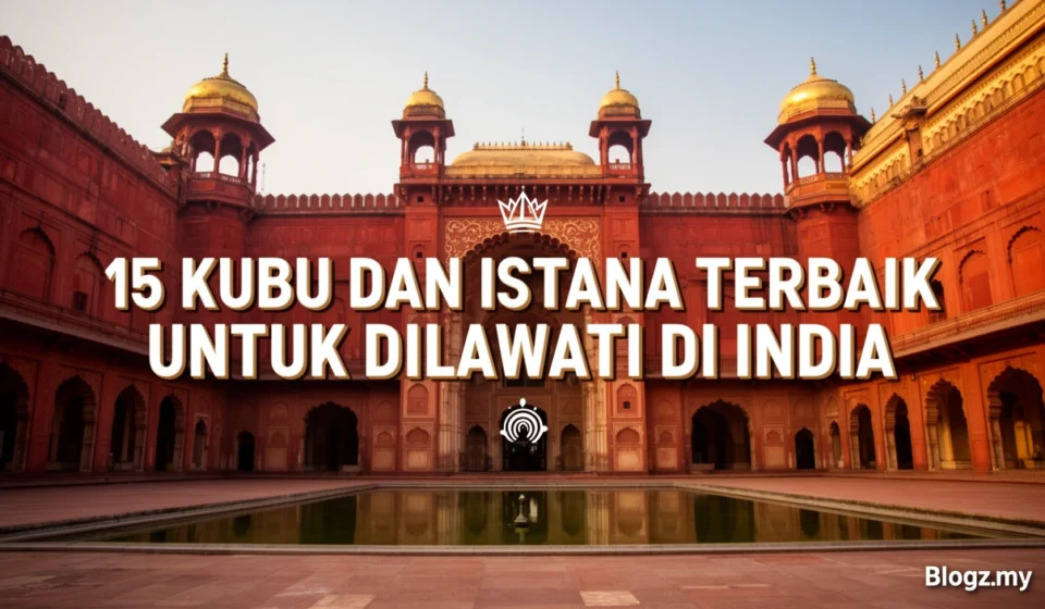 15 kubu dan istana terbaik untuk dilawati di India