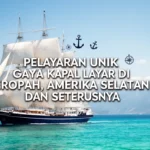 Pelayaran unik gaya kapal layar di Eropah, Amerika Selatan dan seterusnya