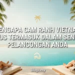 Mengapa Cam Ranh Vietnam Harus Termasuk Dalam Senarai Pelancongan Anda