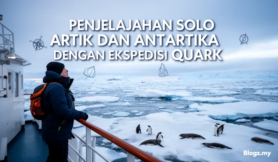 Penjelajahan solo Artik dan Antartika dengan Ekspedisi Quark