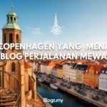 Copenhagen yang Menawan - Blog Perjalanan Mewah