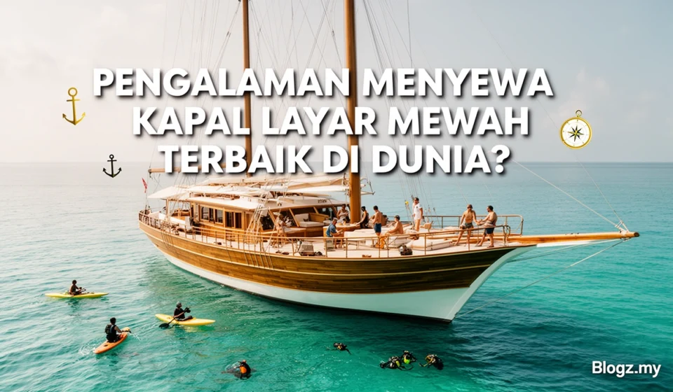 Pengalaman menyewa kapal layar mewah terbaik di dunia?