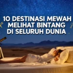10 destinasi mewah melihat bintang di seluruh dunia