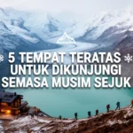 5 tempat teratas untuk dikunjungi semasa Musim Sejuk