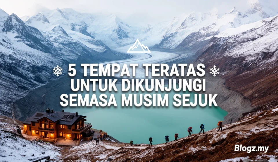 5 tempat teratas untuk dikunjungi semasa Musim Sejuk