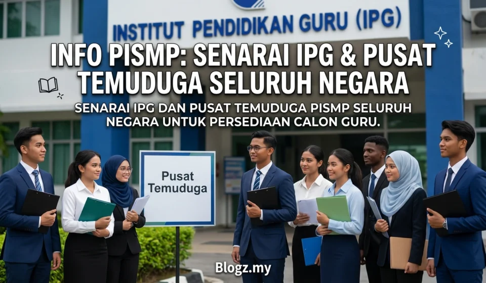Info PISMP: Senarai IPG & Pusat Temuduga Seluruh Negara