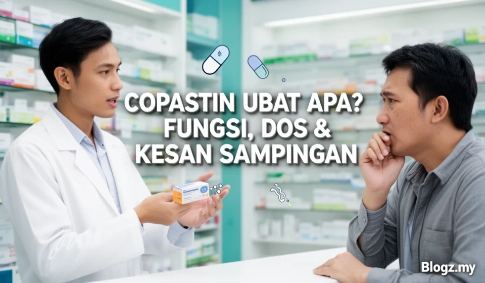 Copastin ubat apa? Fungsi, dos & kesan sampingan