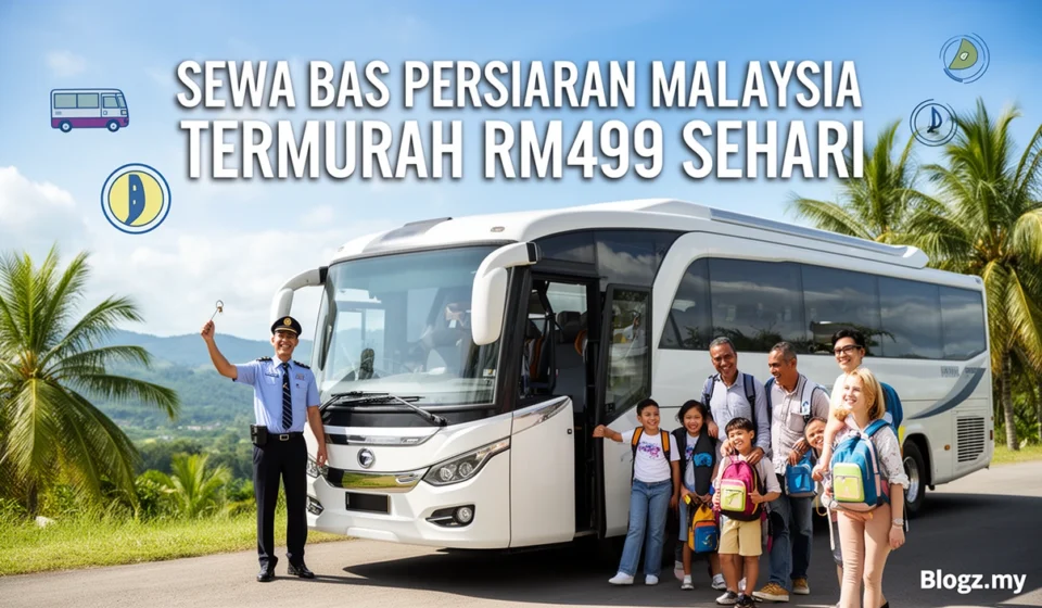 Sewa Bas Persiaran Malaysia Termurah RM499 Sehari