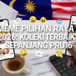 Meme Pilihan Raya 2026: Koleksi Terbaik Sepanjang PRU16
