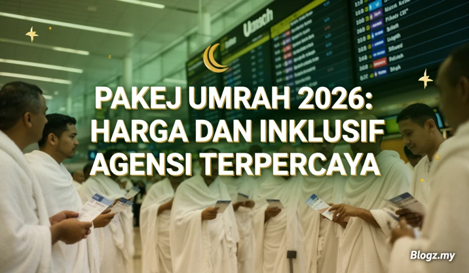 Pakej Umrah 2026: Harga dan Inklusif Agensi Terpercaya