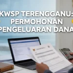 KWSP Terengganu: Permohonan Pengeluaran Dana