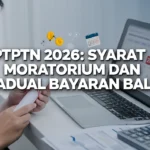 PTPTN 2026: Syarat Moratorium dan Jadual Bayaran Balik