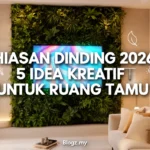 Hiasan Dinding 2026: 5 Idea Kreatif untuk Ruang Tamu