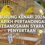 Burung Kenari 2026: Tarikh Pertandingan Kebangsaan dan Syarat Penyertaan