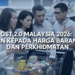 Perisian Percuma Kerajaan 2026: 5 Aplikasi Wajib untuk Rakyat GST 2.0 Malaysia 2026: Kesan Kepada Harga Barangan dan Perkhidmatan