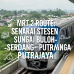MRT 2 Route: Senarai Stesen Sungai Buloh-Serdang-Putrajaya