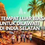 5 tempat luar biasa untuk dilawati di India Selatan