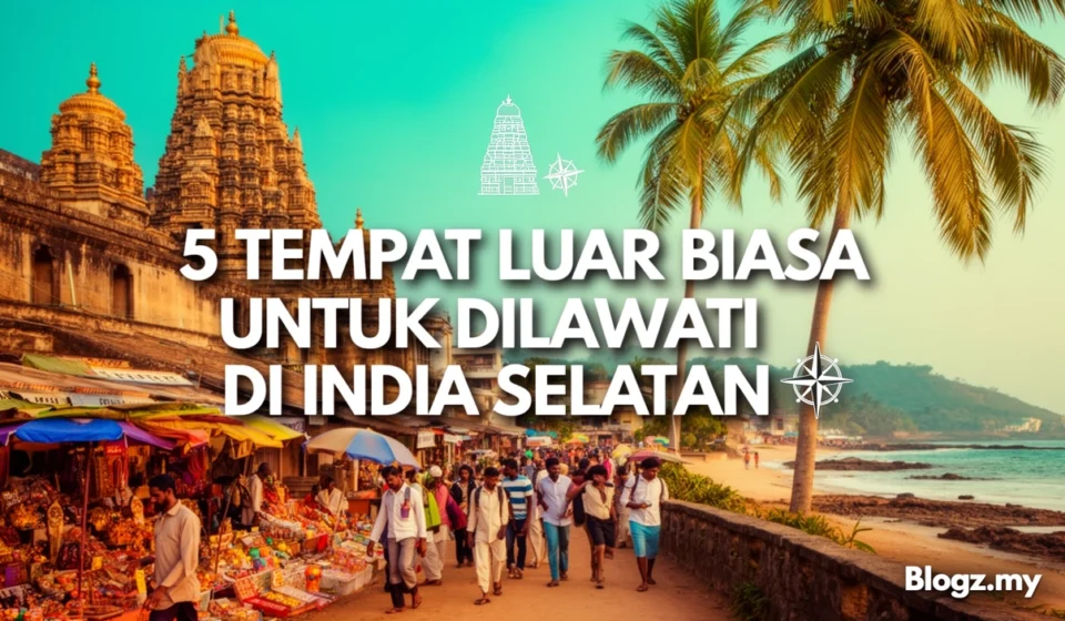5 tempat luar biasa untuk dilawati di India Selatan