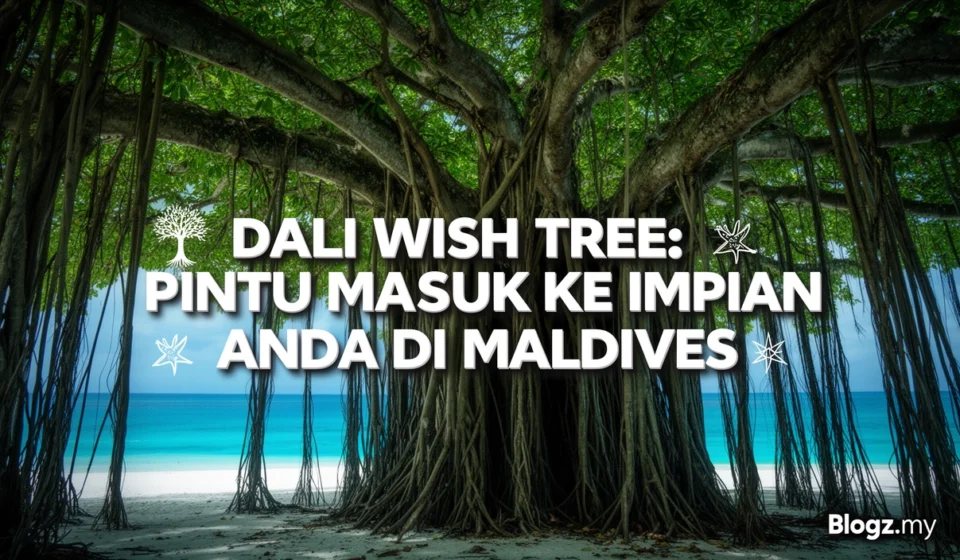 Dali Wish Tree: Pintu masuk ke impian anda di Maldives