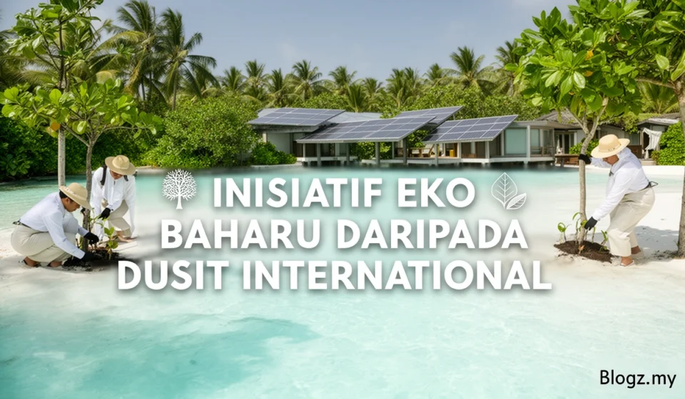 Inisiatif eko baharu daripada Dusit International