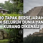 10 tapak bersejarah di seluruh dunia yang kurang dikenali