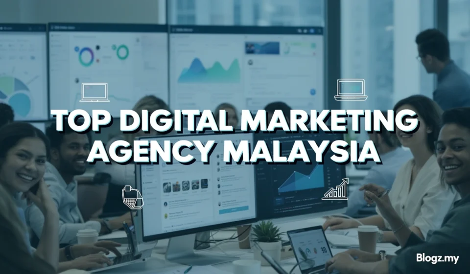 Top Digital Marketing Agency Malaysia