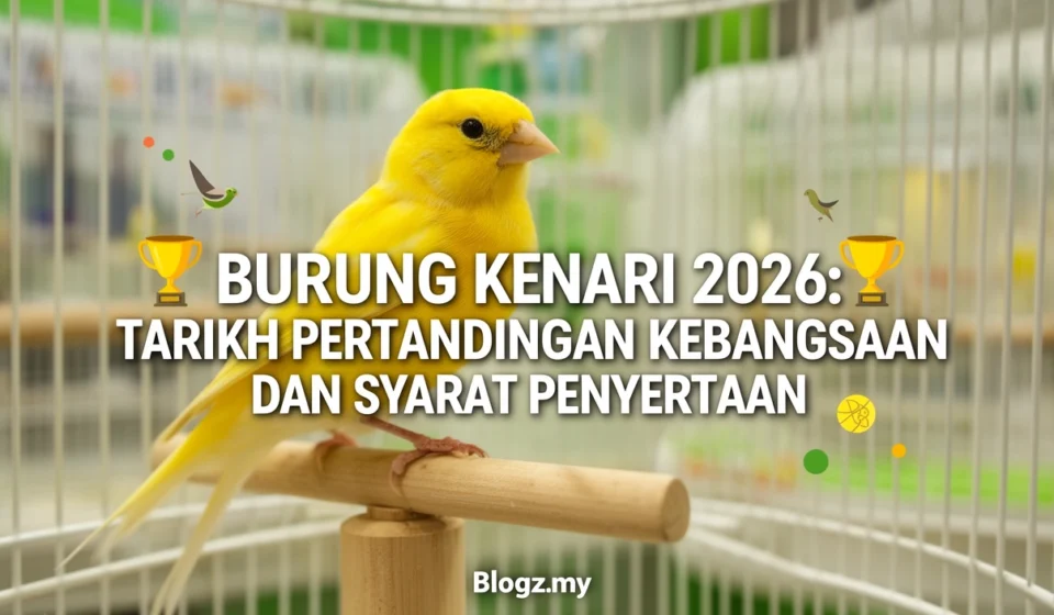 Burung Kenari 2026: Tarikh Pertandingan Kebangsaan dan Syarat Penyertaan