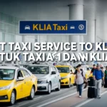 List Taxi Service to KLIA untuk Taxi ke klia1 dan klia2