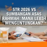 STR 2026 vs Sumbangan Asas Rahmah: Mana Lebih Menguntungkan?
