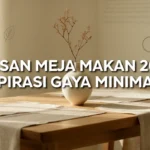 Hiasan Meja Makan 2026: Inspirasi Gaya Minimalis