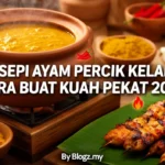Resepi Ayam Percik Kelantan: Cara Buat Kuah Pekat 2026