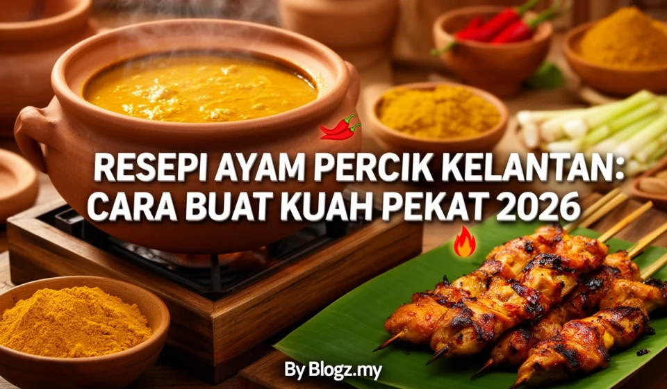 Resepi Ayam Percik Kelantan: Cara Buat Kuah Pekat 2026
